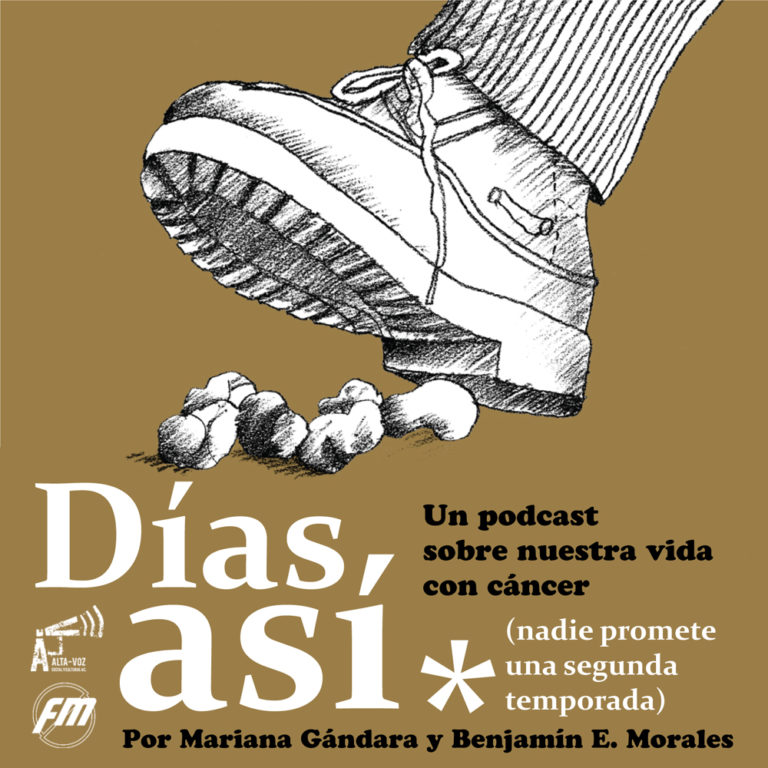 días así podcast mariana gándara benjamín e. morales cáncer