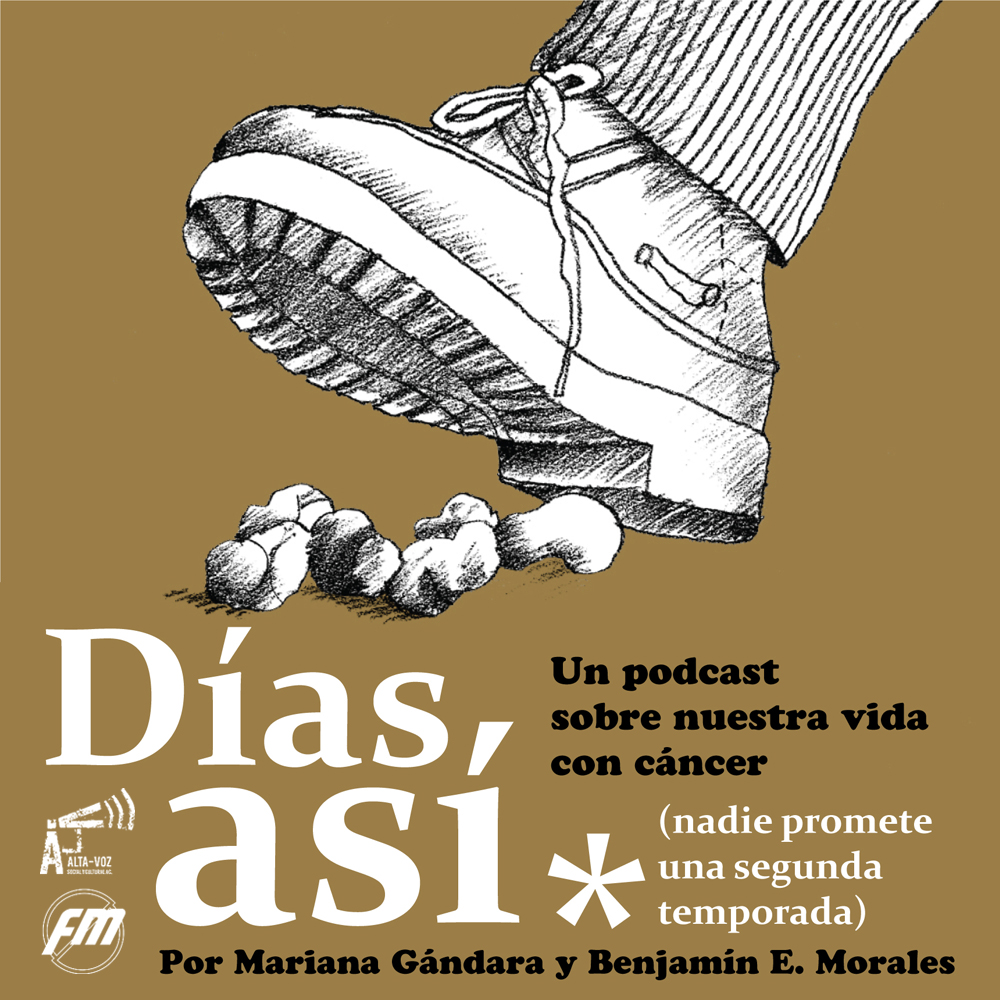 días así podcast mariana gándara benjamín e. morales cáncer