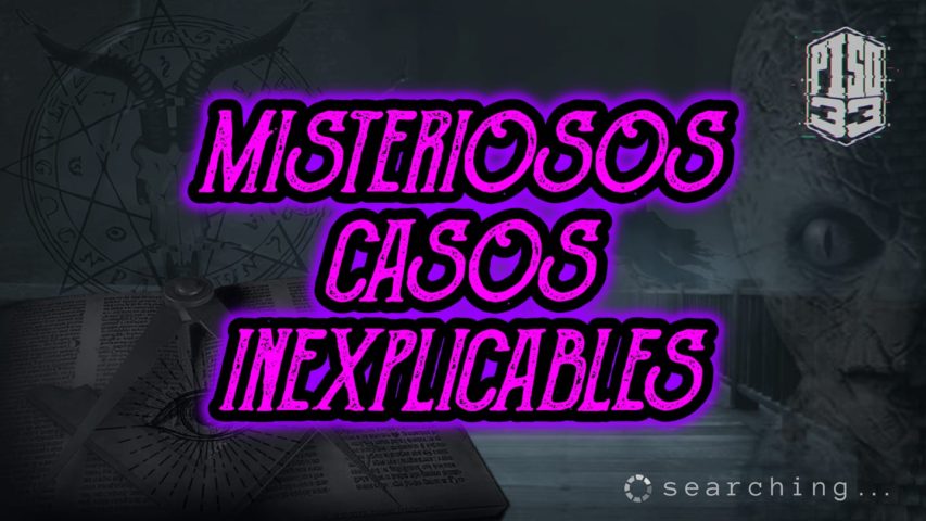 CASOS INEXPLICABLES 2023